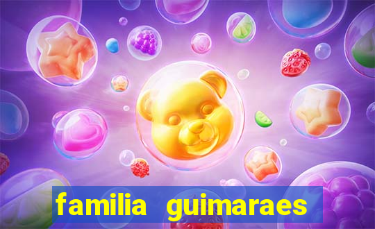 familia guimaraes na bahia